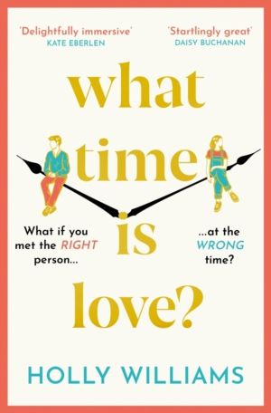 What Time is Love? - The captivating and gorgeously romantic debut you'll f
