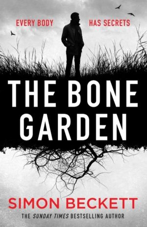 Bone Garden - An Atmospheric, Chilling Thriller From The Sunday Times Bests