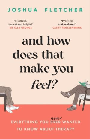 And How Does That Make You Feel? - everything you (n)ever wanted to know ab