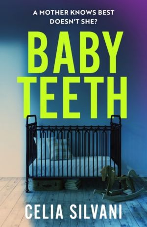Baby Teeth - The compulsive, unputdownable and thought-provoking novel that
