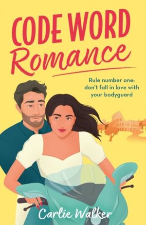 Code Word Romance - A fast-paced, laugh-out-loud and escapist romcom with t