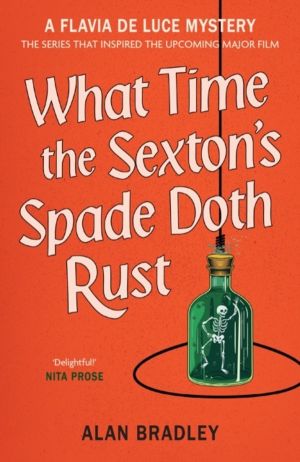 What Time the Sexton's Spade Doth Rust - The eleventh novel in the gripping