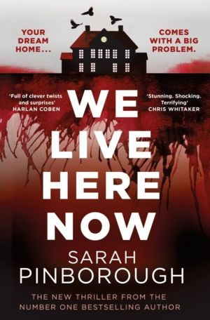 We Live Here Now - The sensational new thriller from the number one bestsel
