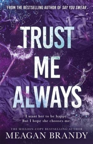 Trust Me Always - The spicy, angsty love triangle sports romance from the b