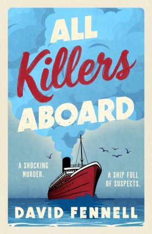 All Killers Aboard - A deathly funny, unputdownable murder mystery you wonÔ