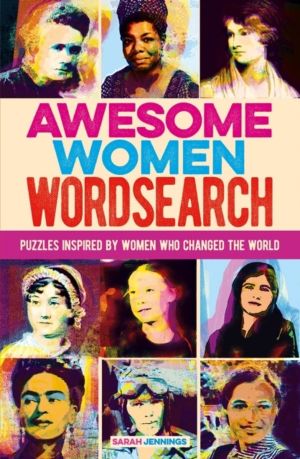 Awesome Women Wordsearch - Puzzles Inspired by Women who Changed the World