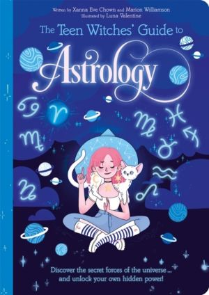 Teen Witches' Guide to Astrology - Discover the Secret Forces of the Univer