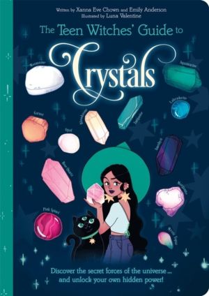 Teen Witches' Guide to Crystals - Discover the Secret Forces of the Univers