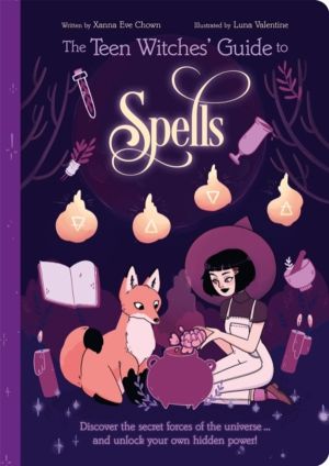 Teen Witches' Guide to Spells - Discover the Secret Forces of the Universe.