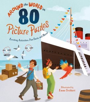 Around the World in 80 Picture Puzzles - Exciting Activities, Fun Facts, an