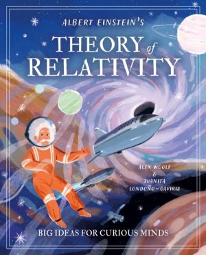 Albert Einstein's Theory of Relativity - Big Ideas for Curious Minds