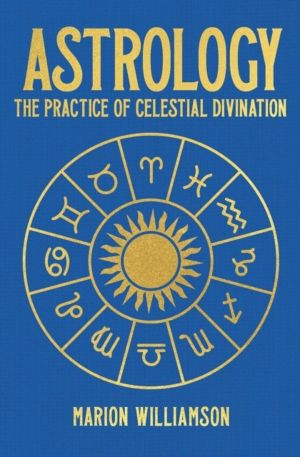 Astrology - The Practice of Celestial Divination