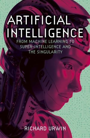Artificial Intelligence - From Machine Learning to Super-Intelligence and t
