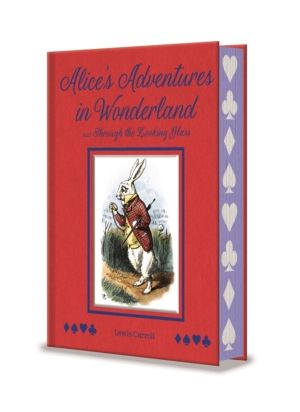 Alice's Adventures in Wonderland and Through the Looking Glass - With Illus