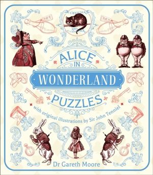 Alice in Wonderland Puzzles - Over 130 Puzzles with Original Illustrations