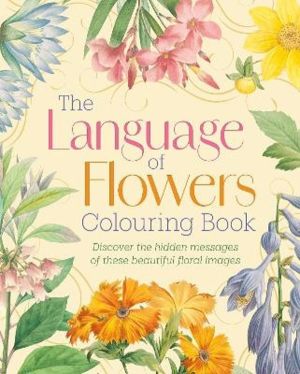 The Language of Flowers Colouring Book