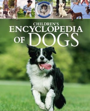 Children's Encyclopedia of Dogs - A Visual Guide to Dog Breeds, Pet Care an