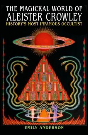 Magickal World of Aleister Crowley - History's Most Infamous Occultist