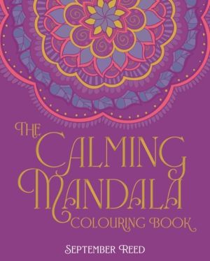 Calming Mandala Colouring Book - Includes 45 Meditative Images