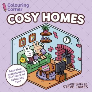 Colouring Corner: Cosy Homes - Adorable Homescapes for Hours of Colouring F