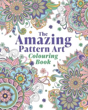 Amazing Pattern Art Colouring Book - Over 40 Stress-Relieving Images