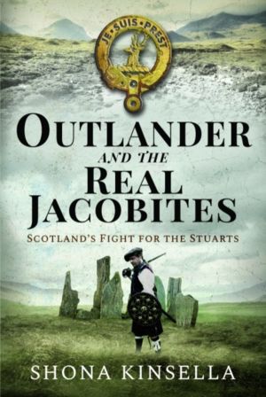 Outlander and the Real Jacobites - Scotland's Fight for the Stuarts