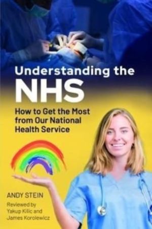 Understanding the NHS - How to Get the Most from Our National Health Servic