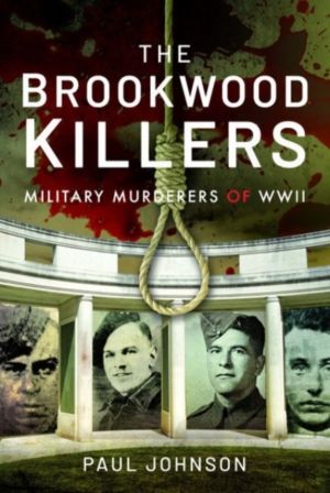 Brookwood Killers - Military Murderers of WWII