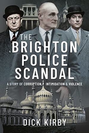 Brighton Police Scandal - A Story of Corruption, Intimidation & Violence