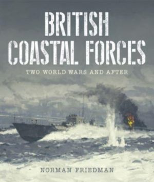 British Coastal Forces - Two World Wars and After