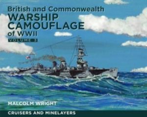 British and Commonwealth Warship Camouflage of WWII - Volume III: Cruisers