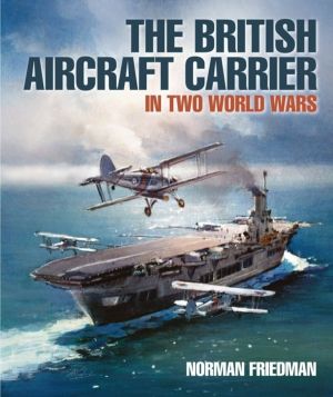 British Aircraft Carrier - In Two World Wars