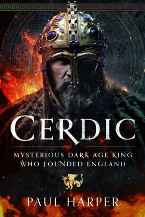 CERDIC - Mysterious Dark Age king who founded England