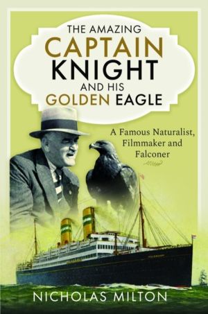 Amazing Captain Knight and his Golden Eagle - A Famous Naturalist, Filmmake