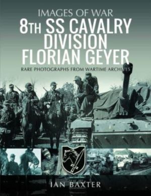 8th SS Cavalry Division Florian Geyer - Rare Photographs from Wartime Archi