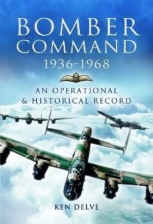 Bomber Command 1936-1968 - A Reference to the Men - Aircraft & Operational