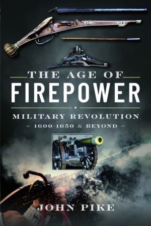 Age of Firepower - Military Revolution 1600-1650 and Beyond