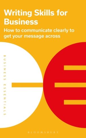 Writing Skills for Business - How to communicate clearly to get your messag