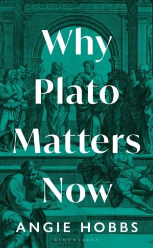 Why Plato Matters Now