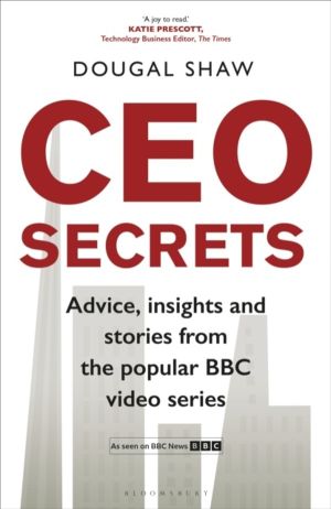 CEO Secrets - Advice, insights and stories from the popular BBC video serie