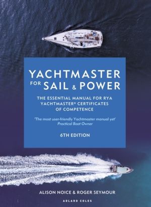 Yachtmaster for Sail and Power 6th edition - The Essential Manual for RYA Y
