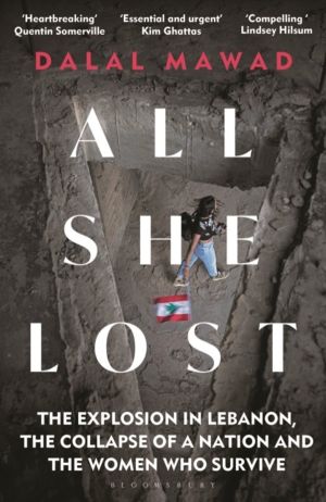 All She Lost - The Explosion in Lebanon, the Collapse of a Nation and the W