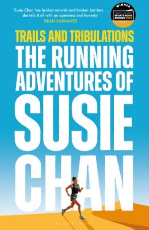 Trails and Tribulations - The Running Adventures of Susie Chan AS SEEN ON B