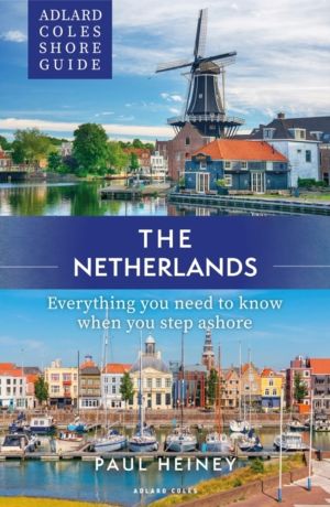 Adlard Coles Shore Guide: The Netherlands - Everything you need to know whe