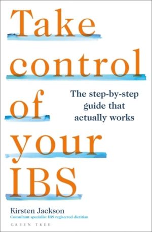 Take Control of your IBS - The step-by-step guide that actually works