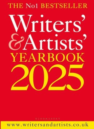 Writers' & Artists' Yearbook 2025 - The best advice on how to write and get
