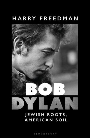 Bob Dylan - Jewish Roots, American Soil