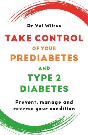 Take Control of Your Prediabetes and Type 2 Diabetes - Prevent, manage and
