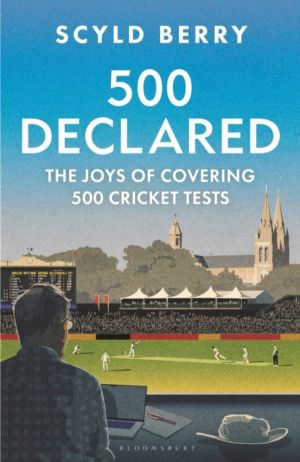500 Declared - The Joys of Covering 500 Cricket Tests
