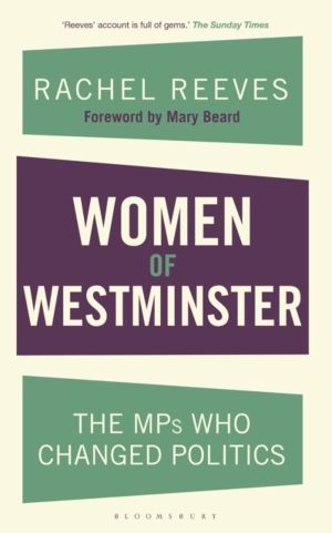 Women of Westminster - The MPs who Changed Politics
